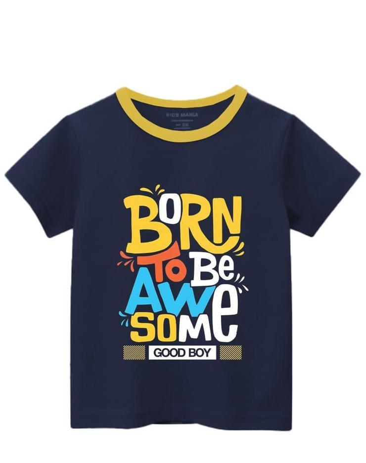 Kids Mania-Born To Be Awesome Cotton Boys Half Sleeve T-Shirt